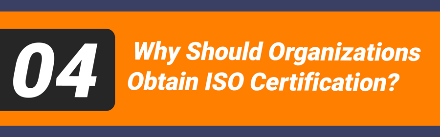 Read more about the article Why Should Organizations Obtain ISO Certification?
