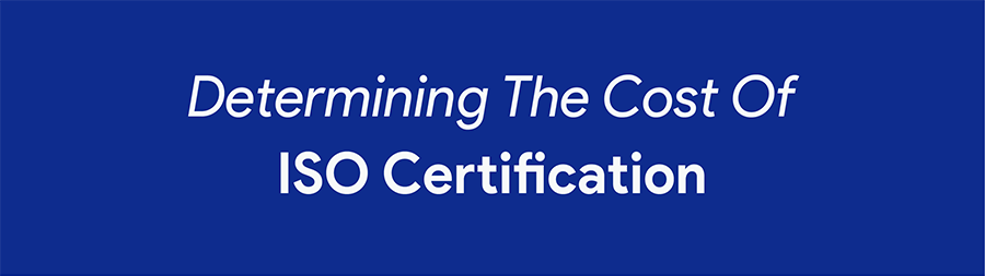 Read more about the article Determining The Cost Of ISO Certification