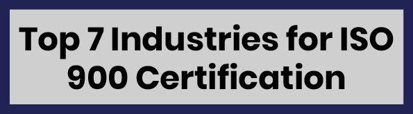 Read more about the article Top 7 Industries for ISO 900 Certification [Infographic]